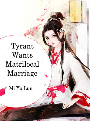 Tyrant Wants Matrilocal Marriage